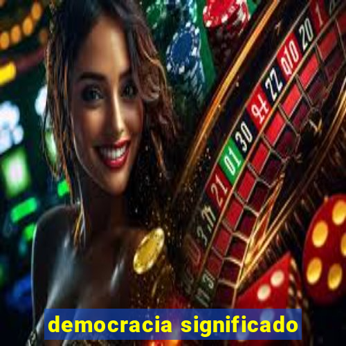 democracia significado